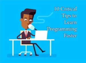 10 Critical Tips to Learn Programming Faster